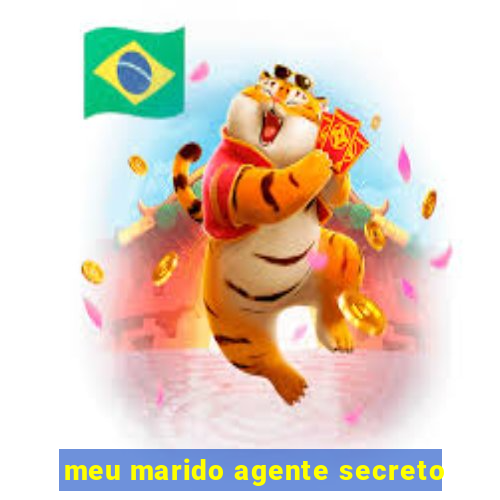 meu marido agente secreto